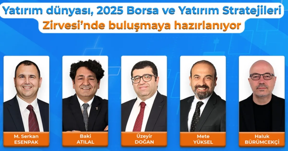 2025 Borsa ve Yatırım Stratejileri Zirvesi, Borsa İstanbul’da yatırım dünyasının